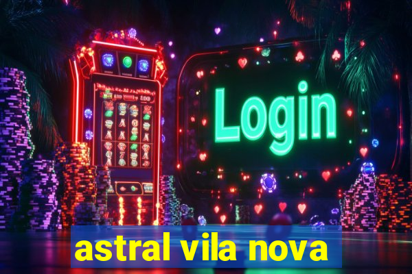 astral vila nova